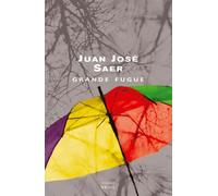 Grande Fugue - Juan José Saer - Seuil - broché - Roman