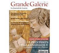 Grande Galerie N° 25, Septembre-Octobre-Novembre 2013 - Le Printemps De La Renaissance - La Sculpture Et Les Arts À Florence