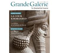 Grande Galerie N° 32, Juin-Juillet-Août 2015 - La Cour Khorsabad
