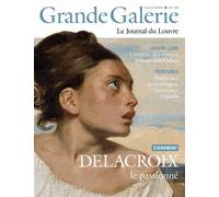 Grande Galerie N° 43, Mars-Avril-Mai 2018 - Delacroix - Le Passionné