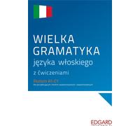 Grande grammaire de la langue italienne avec exercices - Anna Wieczorek, Aleksandra Janczarska (Fremdsprachen : Italienisch auf Polnisch)
