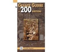 Grande Guerre en 200 questions (La) Cyrille Maguer (Auteur)