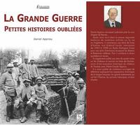 Grande Guerre (La) - Petites histoires oubliées - Daniel Appriou - Nouvelles Editions Sutton - broché - Etude
