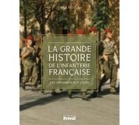 Grande histoire de l'infanterie francaise Des origines à nos jours - Paul Rascle - Privat - relié - Beau livre