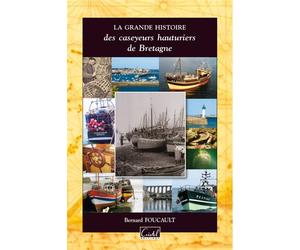 Grande Histoire Des Caseyeurs Bretagne - FOUCAULT Bernard - Cristel Eds - broché - Essai