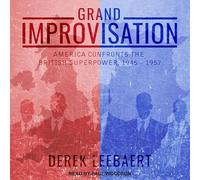 Grande Improvisation : l'Amérique affronte la superpuissance britannique, 1945-1957
