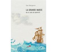 Grande marie ou le luxe de sainteté (la) - Carl Bergeron - Mediaspaul Qc - broché - Essai