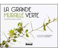 Grande muraille verte (la), des arbres contre le desert Arnaud Späni (Illustration), Gilles Boëtsch (Directeur éditorial), G. Boetsch (Auteur)