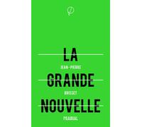 Grande Nouvelle (La) - Jean-Pierre Brisset - Prairial - broché - Roman