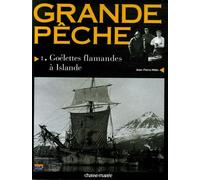 Grande Pêche: Tome 1, Goélettes flamandes à Islande