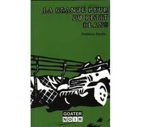 Grande peur du petit blanc (La) - Frédéric Paulin - Goater - broché - Roman