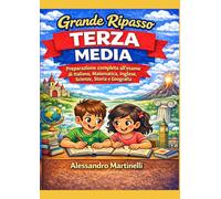 Grande Ripasso Terza Primaria: Tutte le materie con test, soluzioni e guida pratica per i genitori