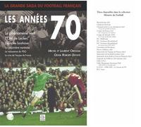 Grande saga du football français (La) - Les années 70 - Michel Oreggia - Nouvelles Editions Sutton - broché - Beau livre
