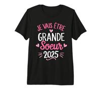 Grande Soeur 2025 Cadeau Je Vais être Grande Soeur 2025 T-Shirt Haut de Gamme