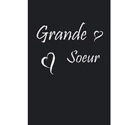 Grande Soeur: Carnet drôle pour grande soeur, Cadeau pour grande soeur, future grande soeur, Grande soeur cadeau, Joli cadeau pour les membres de famille.