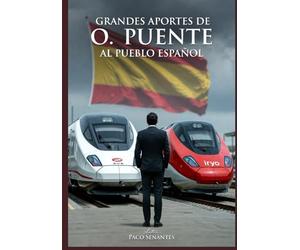 GRANDES APORTES DE O. PUENTE AL PUEBLO ESPAÑOL: 2026