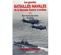 Grandes batailles navales de la 2ème guerre mondiale, tome 2 : Sur toutes les mers du globe