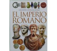 Grandes civilizaciones: El Imperio Romano