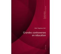 Grandes controverses en éducation - Alain Vergnioux - Peter Lang - broché - Livre