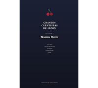 Grandes Cuentistas de Japón: Vol. 1 Osamu Dazai (Traducción anotada)