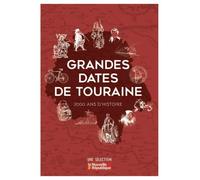 Grandes dates de Touraine: 2000 ans d'histoire