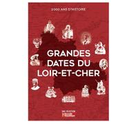 Grandes dates du Loir-et-Cher: 2000 ans d'Histoire