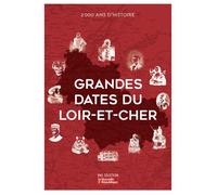 Grandes dates du Loir-et-Cher 2000 ans d'Histoire - Collectif - Ici en région - broché - Essai