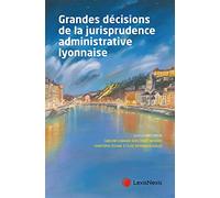grandes decisions de la jurisprudence administrative lyonnaise