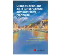 Grandes Décisions De La Jurisprudence Administrative Lyonnaise