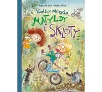 Grandes découvertes de Matylda et Sklota Agnieszka Gadziñska (Buch auf Polnisch)
