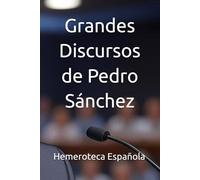 Grandes Discursos de Pedro Sánchez