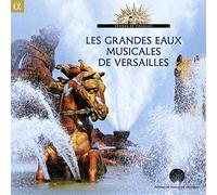 Les Grandes Eaux Musicales de Versailles – Alpha Books