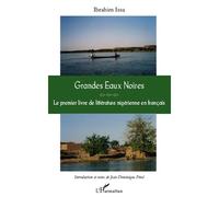 Grandes Eaux Noires Le premier livre de littérature nigérienne en français - Ibrahim Issa - L'harmattan - broché - Roman