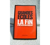 Grandes Ecoles - La fin d'une exception française