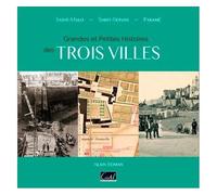 Grandes Et Petites Histoires De Trois Villes - Saint-Malo, Saint-Servan, Paramé