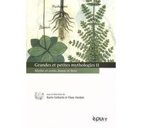 Grandes Et Petites Mythologies - Tome 2, Mythe Et Conte, Faune Et Flore