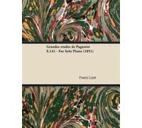 Grandes Etudes De Paganini S.141 - For Solo Piano (1851)