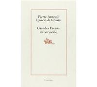 Grandes faenas du XXe siècle Pierre Arnouil (Auteur), Ignacio de Cossio (Auteur), Serge Mestre (Traduction)