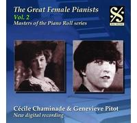 Grandes femmes pianistes, vol. 2 - Cecile Chaminade & Geneviève Pitot