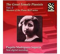 Grandes femmes pianistes, vol. 5 - Paquita Mdriguera Segovia