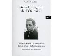 Grandes figures de l'oratoire Gilbert Caffin (Auteur)