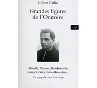 Grandes figures de l'oratoire - Gilbert Caffin - Cerf - broché - Essai