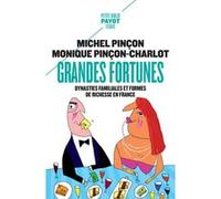 Grandes fortunes Michel Pinçon (Auteur), Monique Pinçon-Charlot (Auteur)