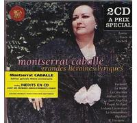 Grandes Heroïnes Lyriques : Arias D'opéras - Montserrat Cabballé, Soprano