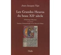 Grandes Heures du Beau XIIème Siecle; soustitre D'Hastings à Bouvines en passant par Canossa, Constantinople et Las Navas de Tolosa
