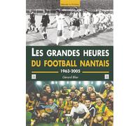 Grandes heures du Football nantais (Les) - Gérard Blier - Nouvelles Editions Sutton - broché - Beau livre