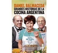 Grandes historias de la cocina argentina