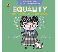 Grandes idées pour petits philosophes : L'égalité avec Simone de Beauvoir