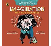Grandes idées pour petits philosophes : L'imagination avec Descartes