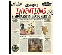 Grandes inventions et sidérantes découvertes